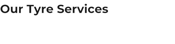 Our Tyre Services