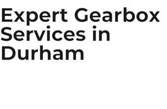 Expert Gearbox Services in Durham