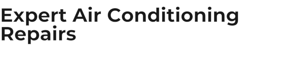 Expert Air Conditioning Repairs